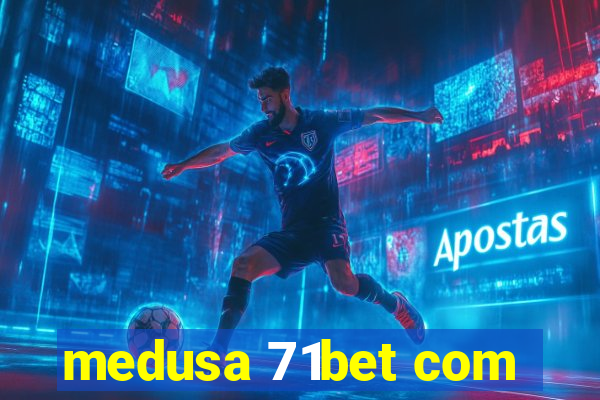 medusa 71bet com